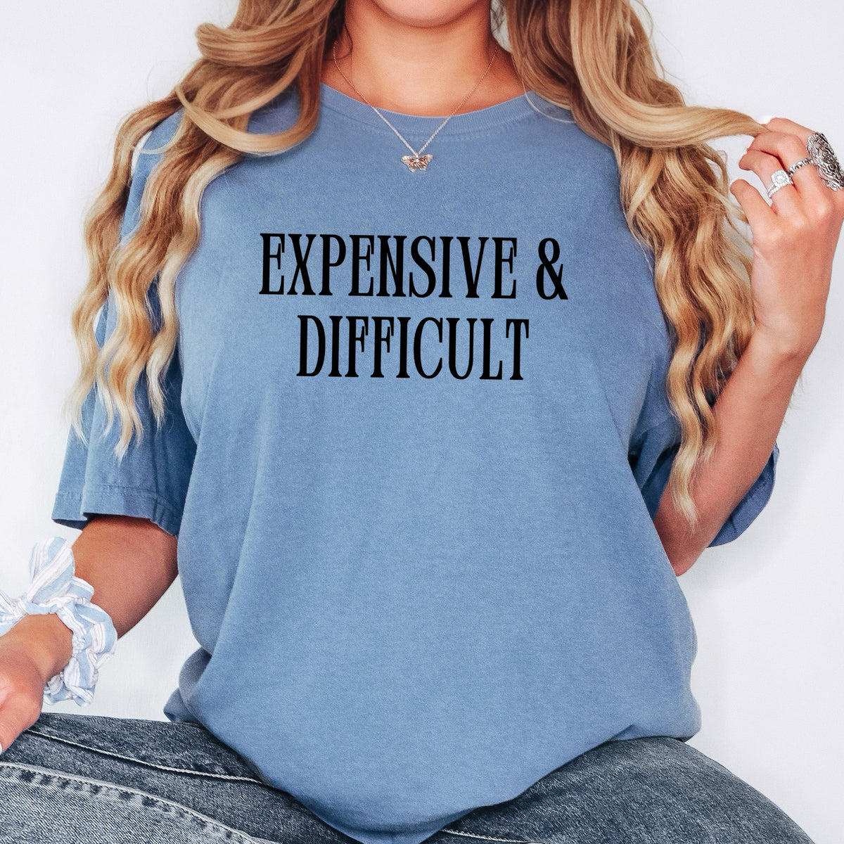 Expensive and Difficult - Adult Comfort Colors T-Shirt