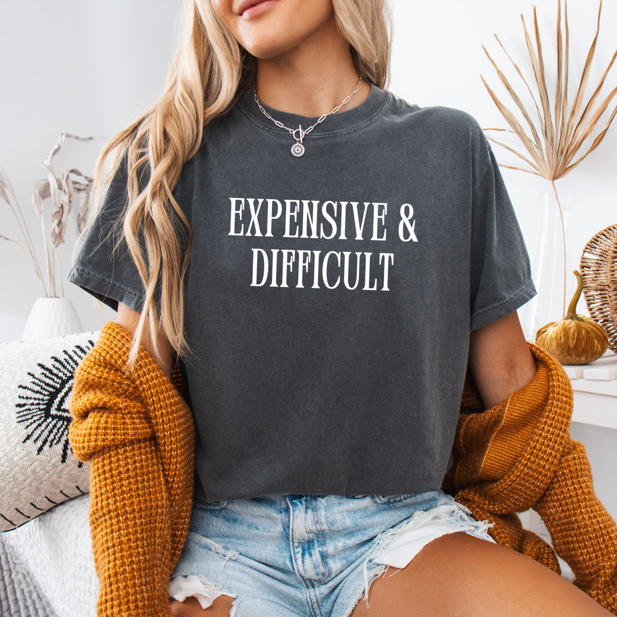 Expensive and Difficult - Adult Comfort Colors T-Shirt