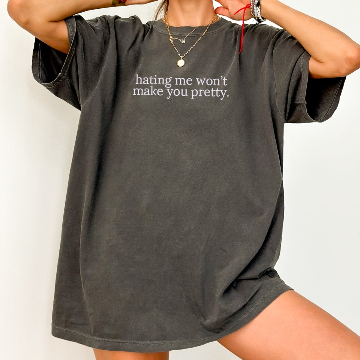 Hating Me Won't Make You Pretty Embroidered - Adult Comfort Colors T-Shirt