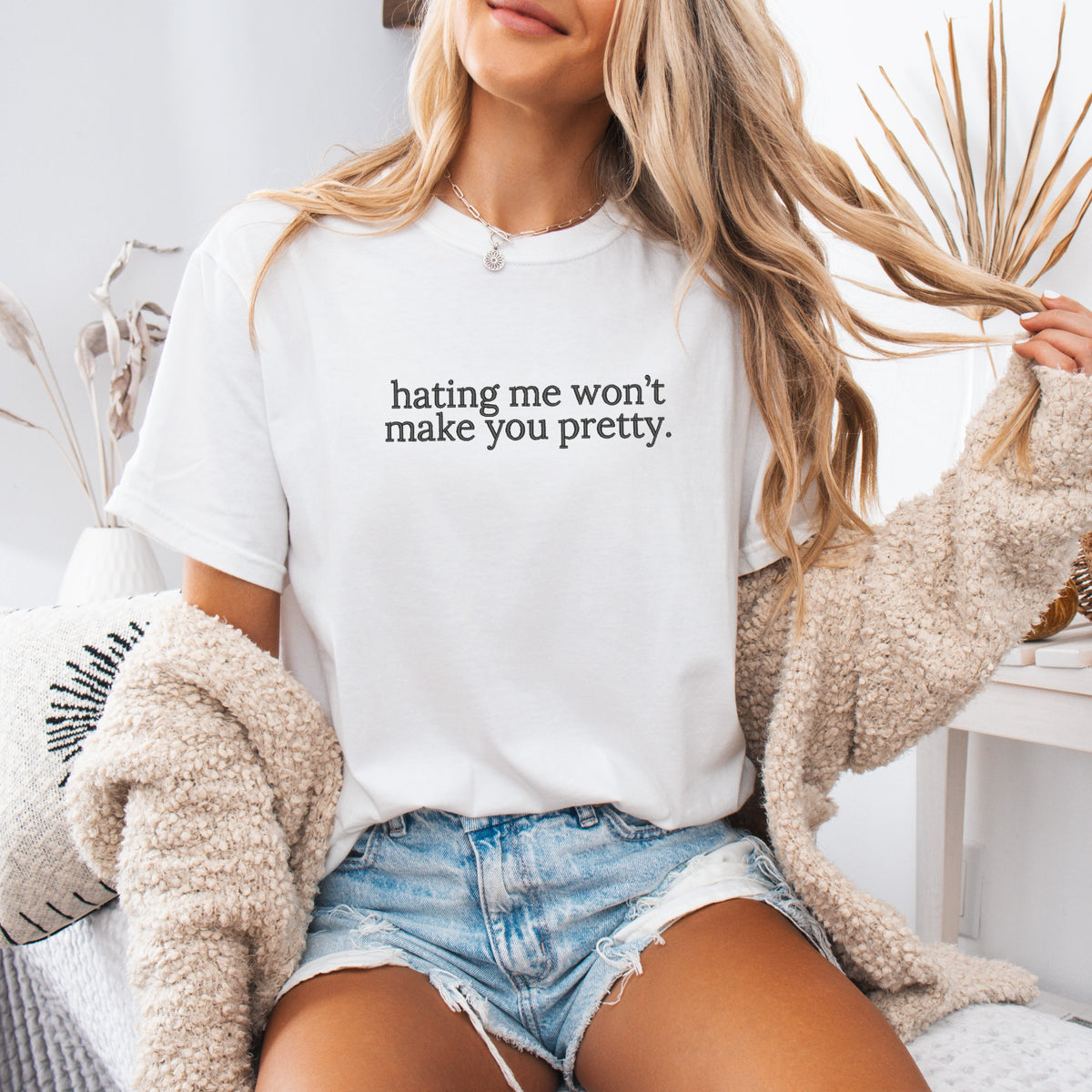 Hating Me Won't Make You Pretty Embroidered - Adult Comfort Colors T-Shirt