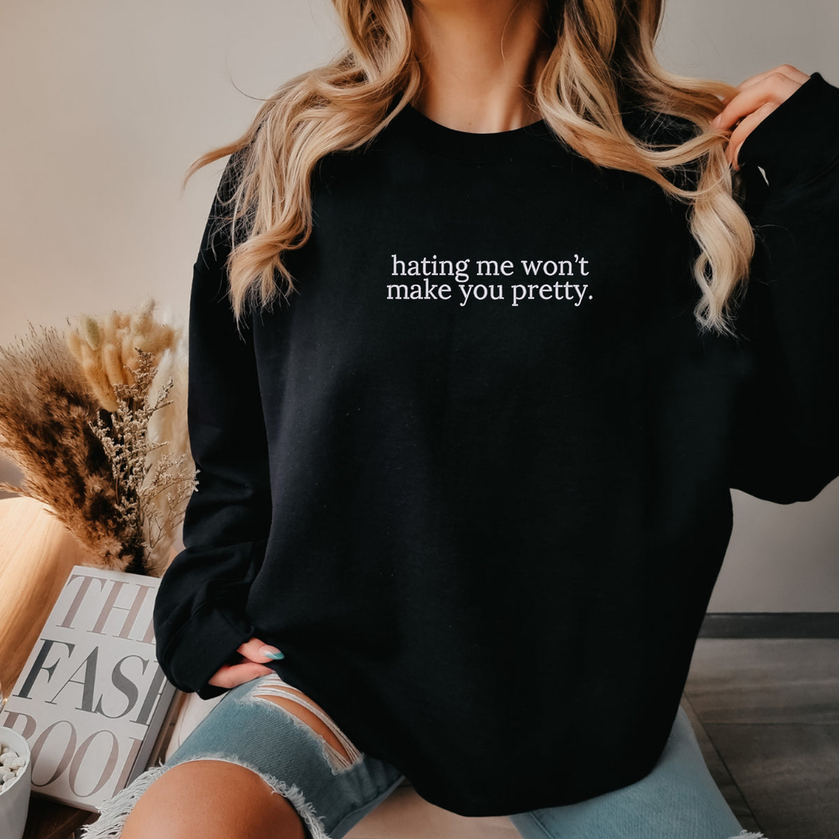 Hating Me Won't Make You Pretty Embroidered - Adult Crewneck Sweatshirt