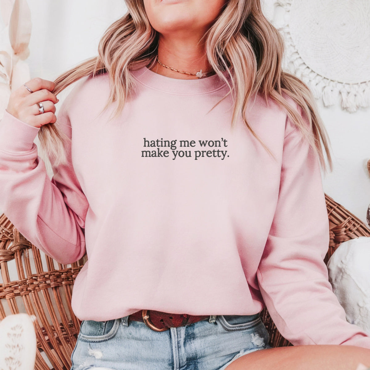 Hating Me Won't Make You Pretty Embroidered - Adult Crewneck Sweatshirt