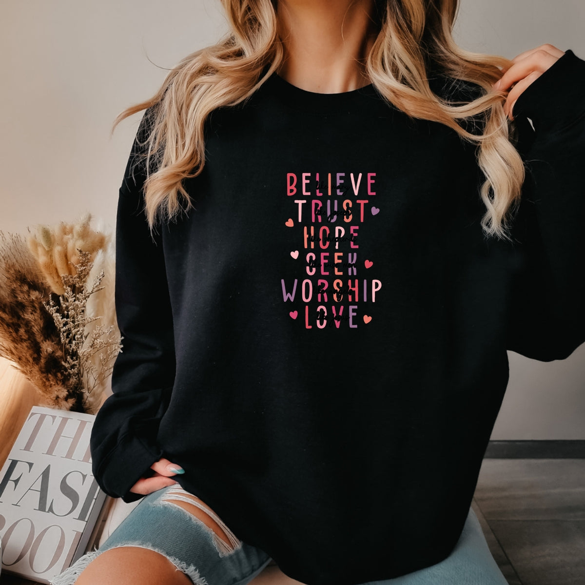 Believe Trust Hope Seek Worship Love Printed Crewneck Sweatshirt