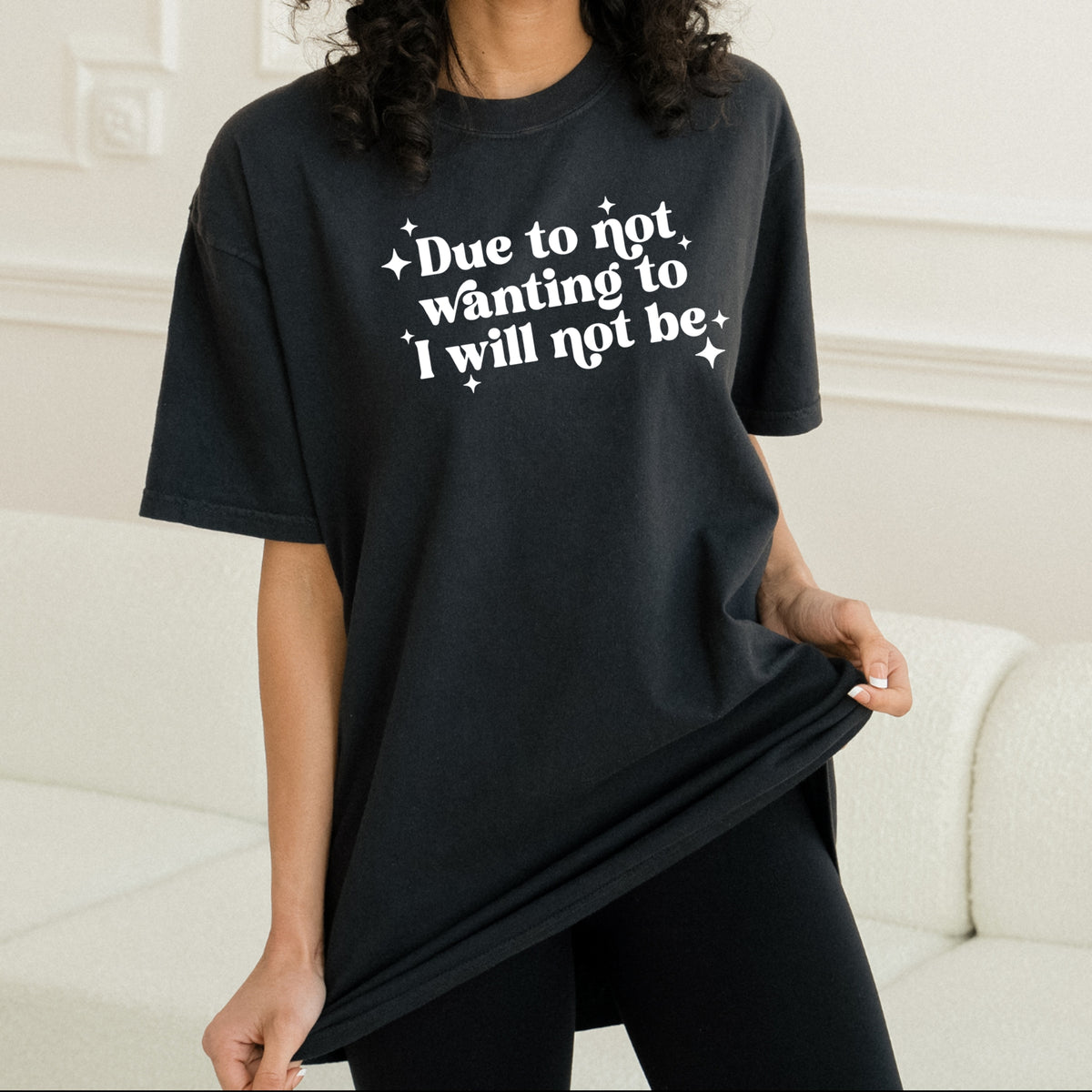 Due To Not Wanting To - Unisex Comfort Colors Garment-Dyed Heavyweight T-Shirt