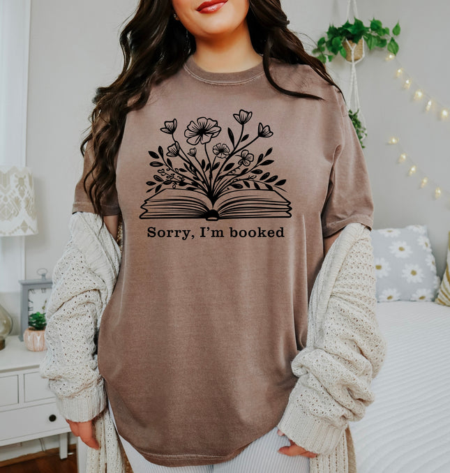 Sorry, I Am Booked Shirt - Adult Comfort Colors T-Shirt