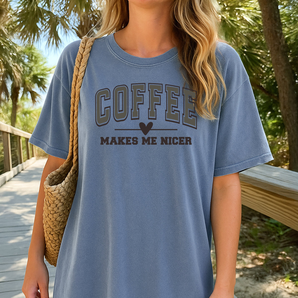 Coffee Makes Me Nicer - Comfort Colors T-Shirt 