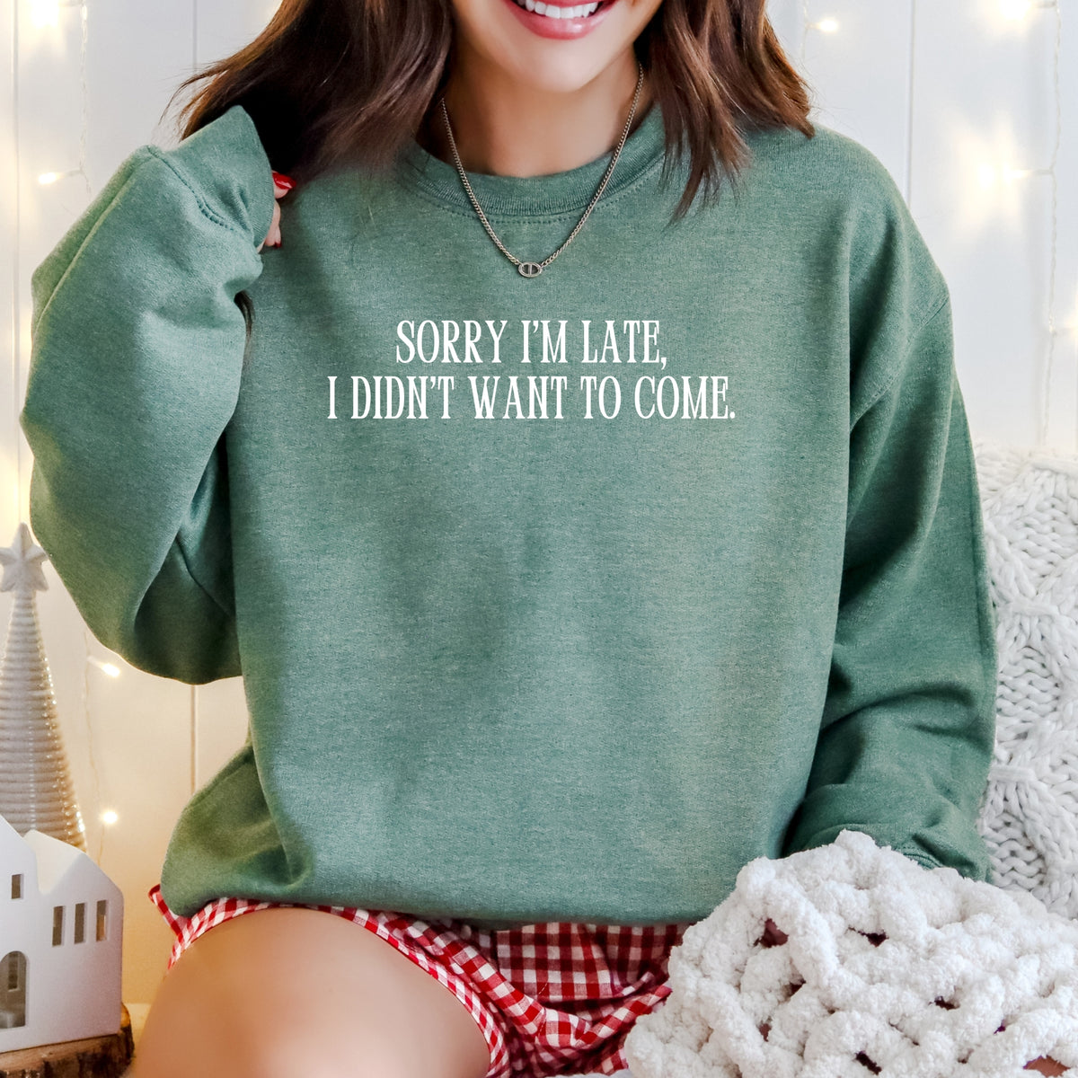 Sorry I'm Late, I Didn't Want To Come - Adult Crewneck Sweatshirt