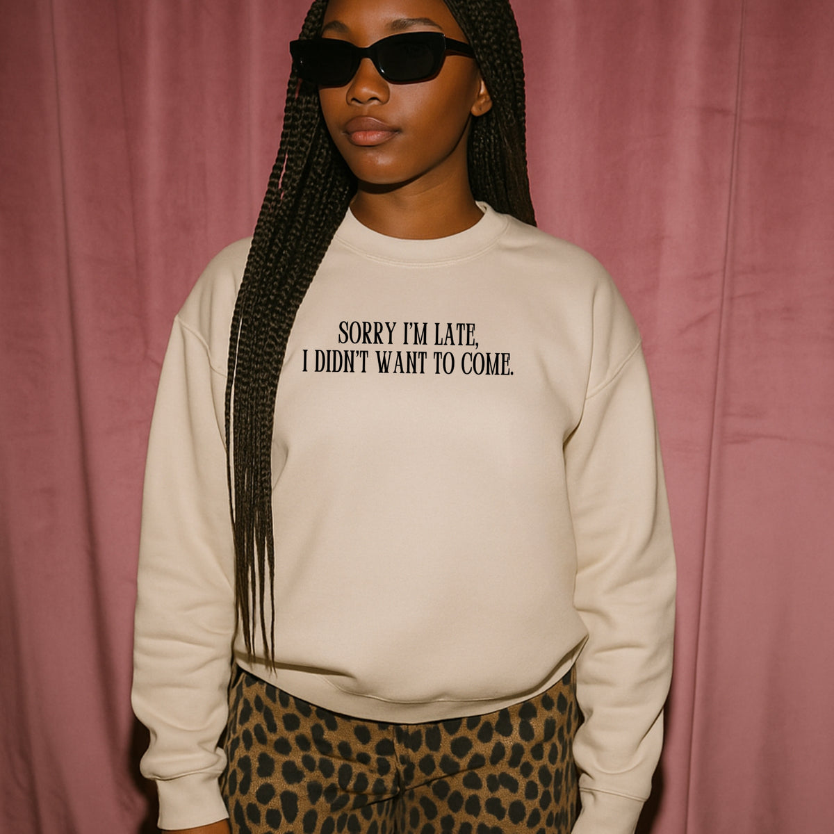Sorry I'm Late, I Didn't Want To Come - Adult Crewneck Sweatshirt