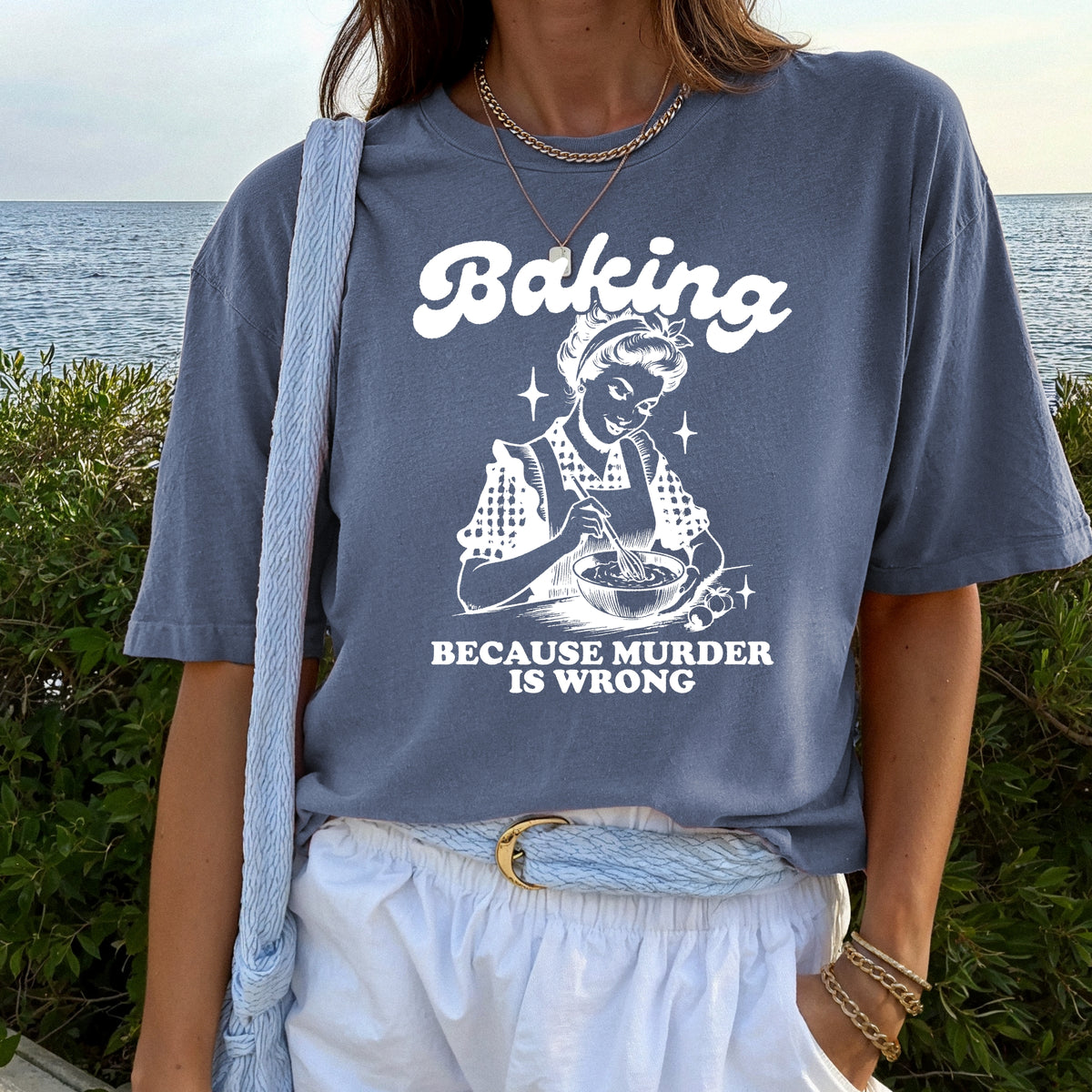 Baking Because Murder Is Wrong - Adult Comfort Colors T-Shirt