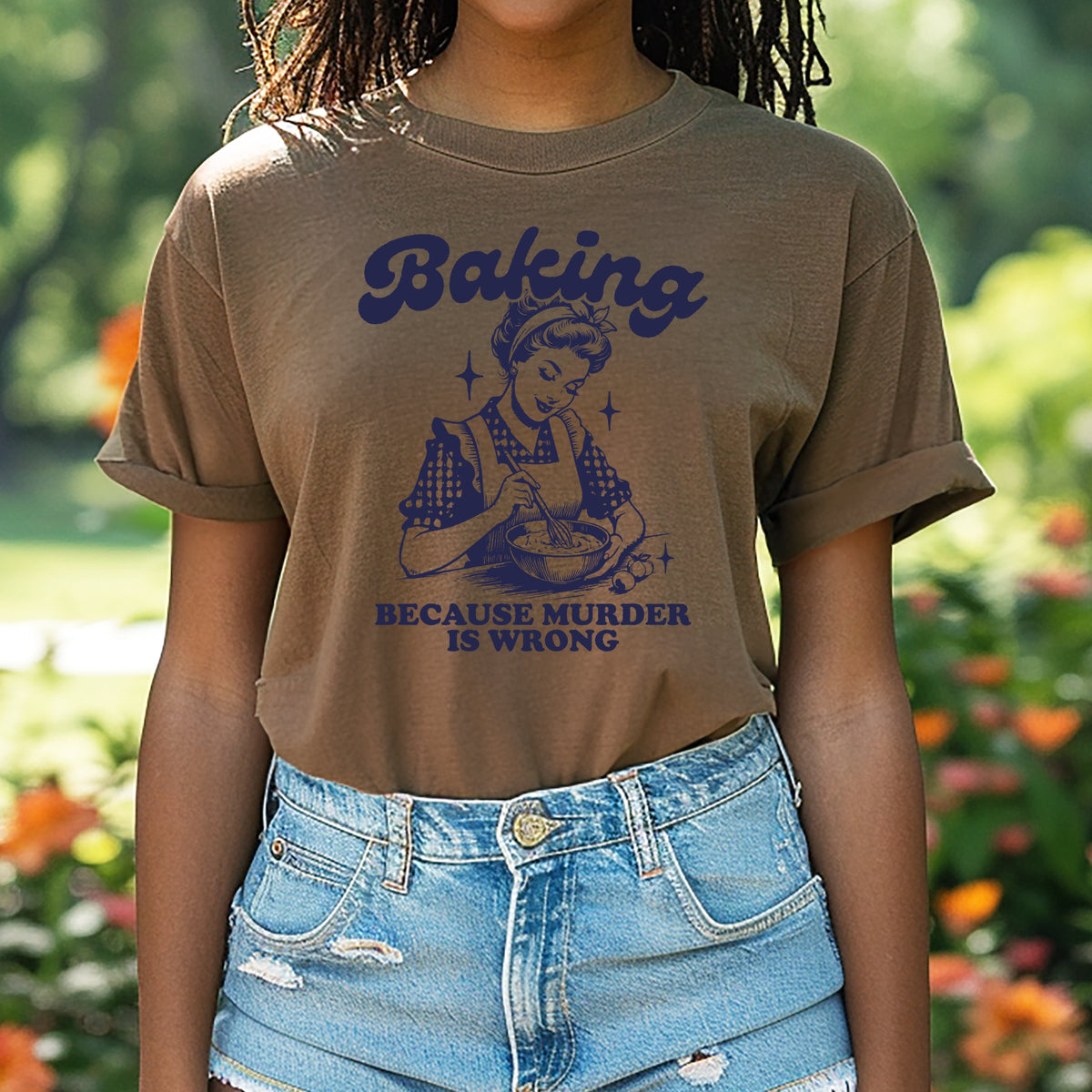 Baking Because Murder Is Wrong - Adult Comfort Colors T-Shirt