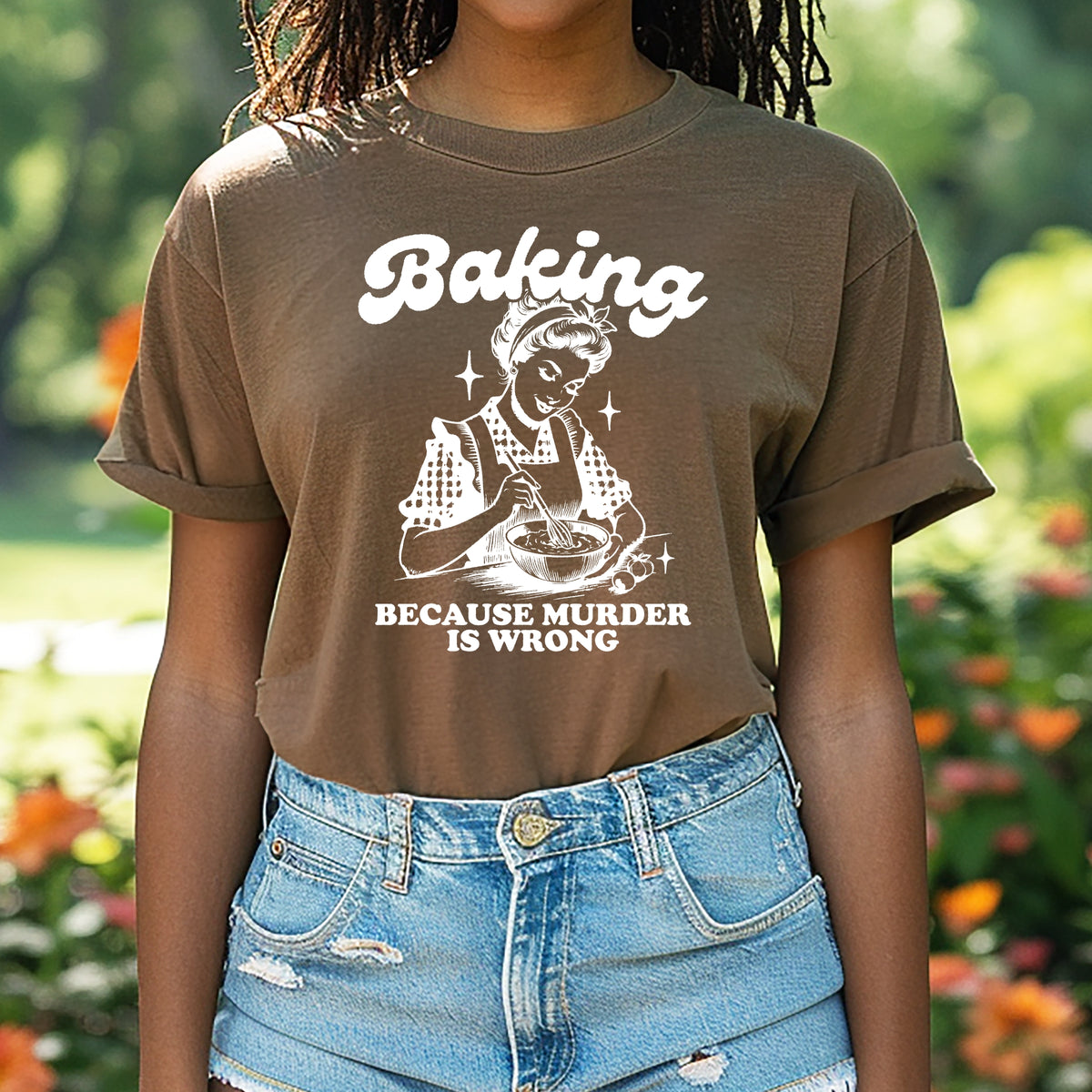 Baking Because Murder Is Wrong - Adult Comfort Colors T-Shirt
