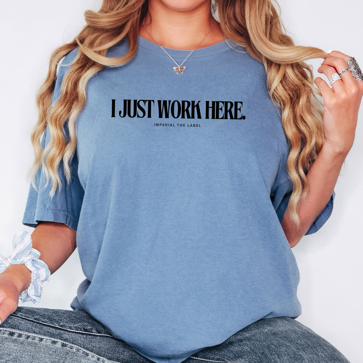 I Just Work Here - Adult Comfort Colors T-Shirt