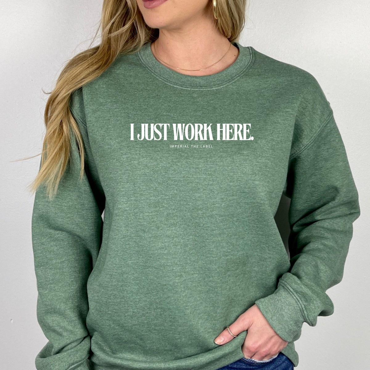 I Just Work Here - Adult Crewneck Sweatshirt