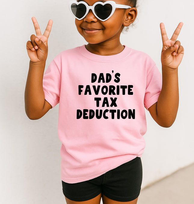 Dad's Favorite Tax Deduction - Comfort Colors T-Shirt 