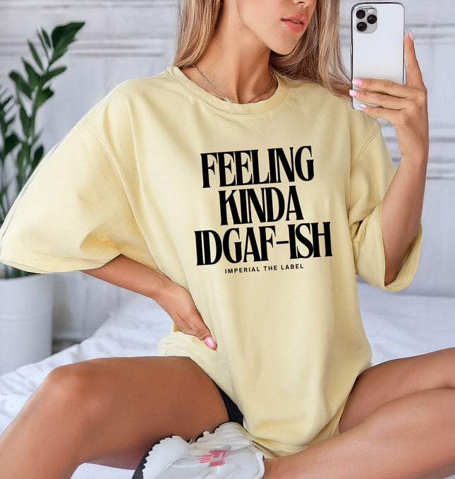 Feeling Kinda IDGAF - Adult Comfort Colors T-Shirt