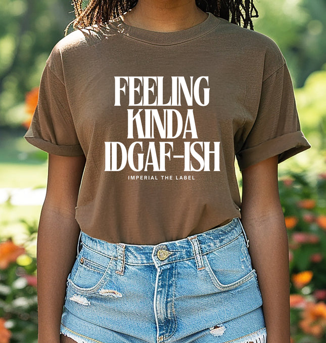 Feeling Kinda IDGAF - Adult Comfort Colors T-Shirt