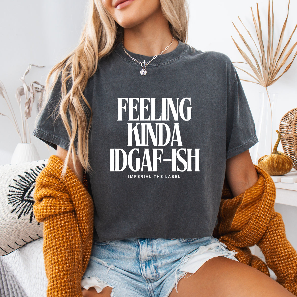 Feeling Kinda IDGAF - Adult Comfort Colors T-Shirt