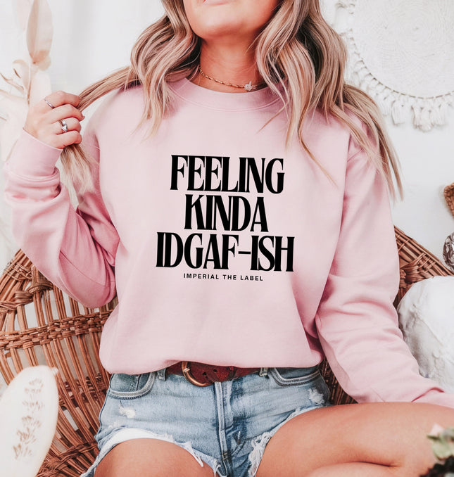 Feeling Kinda IDGAF-ish - Adult Crewneck Sweatshirt