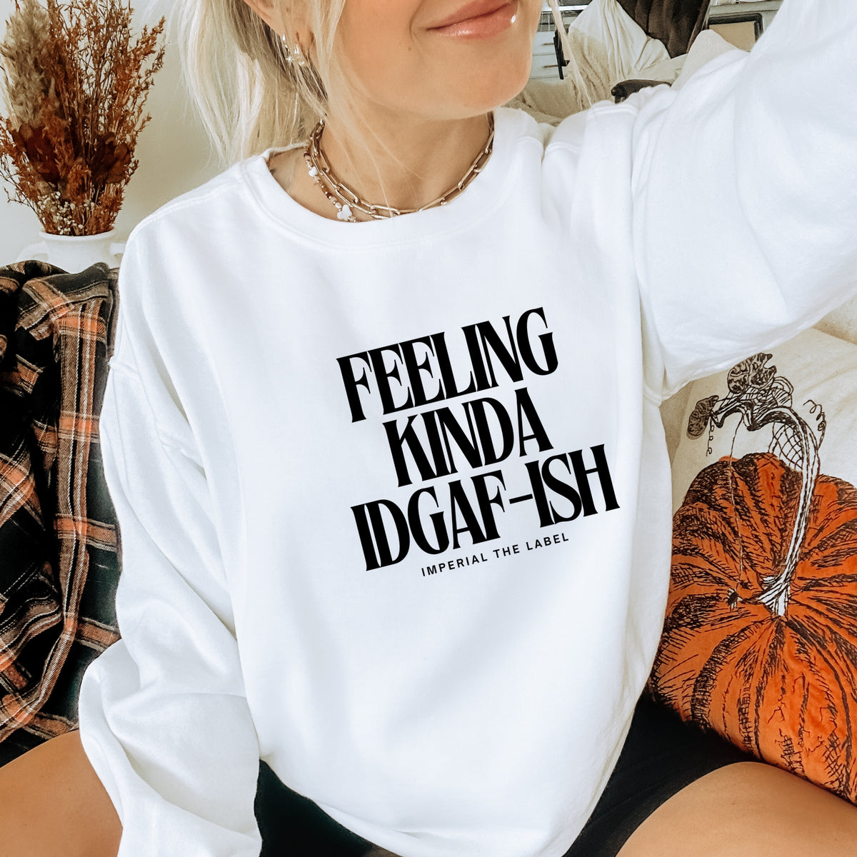 Feeling Kinda IDGAF-ish - Adult Crewneck Sweatshirt