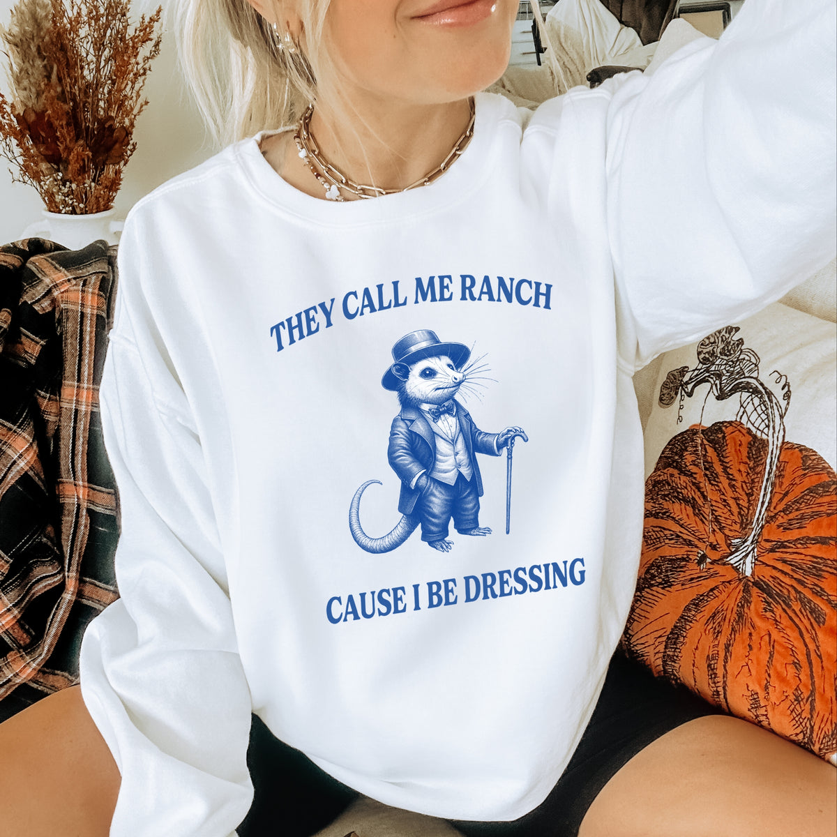 They Call Me Ranch Cause I Be Dressing - Adult Crewneck Sweatshirt