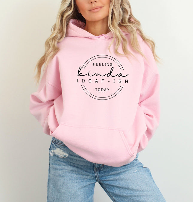 Feeling Kinda IDGAF-Ish – Sassy Graphic Tee, Funny Mood Tee for Casual Outfits, Sarcastic Vibes - Hoodie