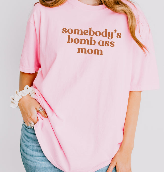 Somebody's Bomb Ass Mom - Adult Comfort Colors T-Shirt