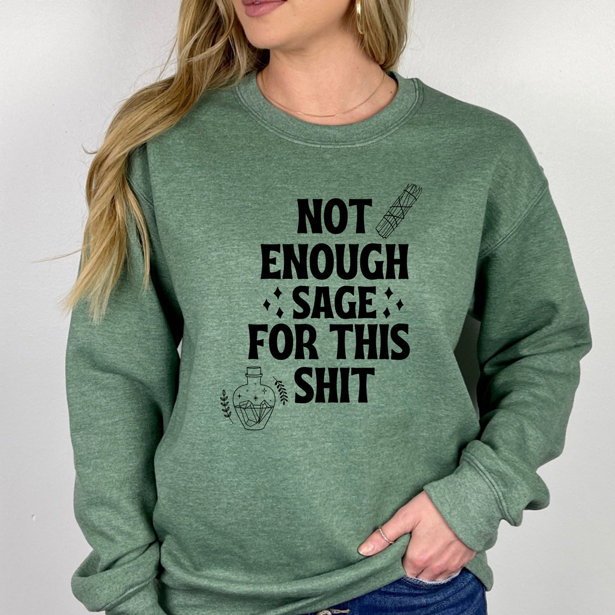 Not Enough Sage For This - Adult Crewneck Sweatshirt