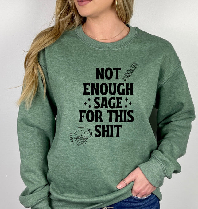 Not Enough Sage For This - Adult Crewneck Sweatshirt
