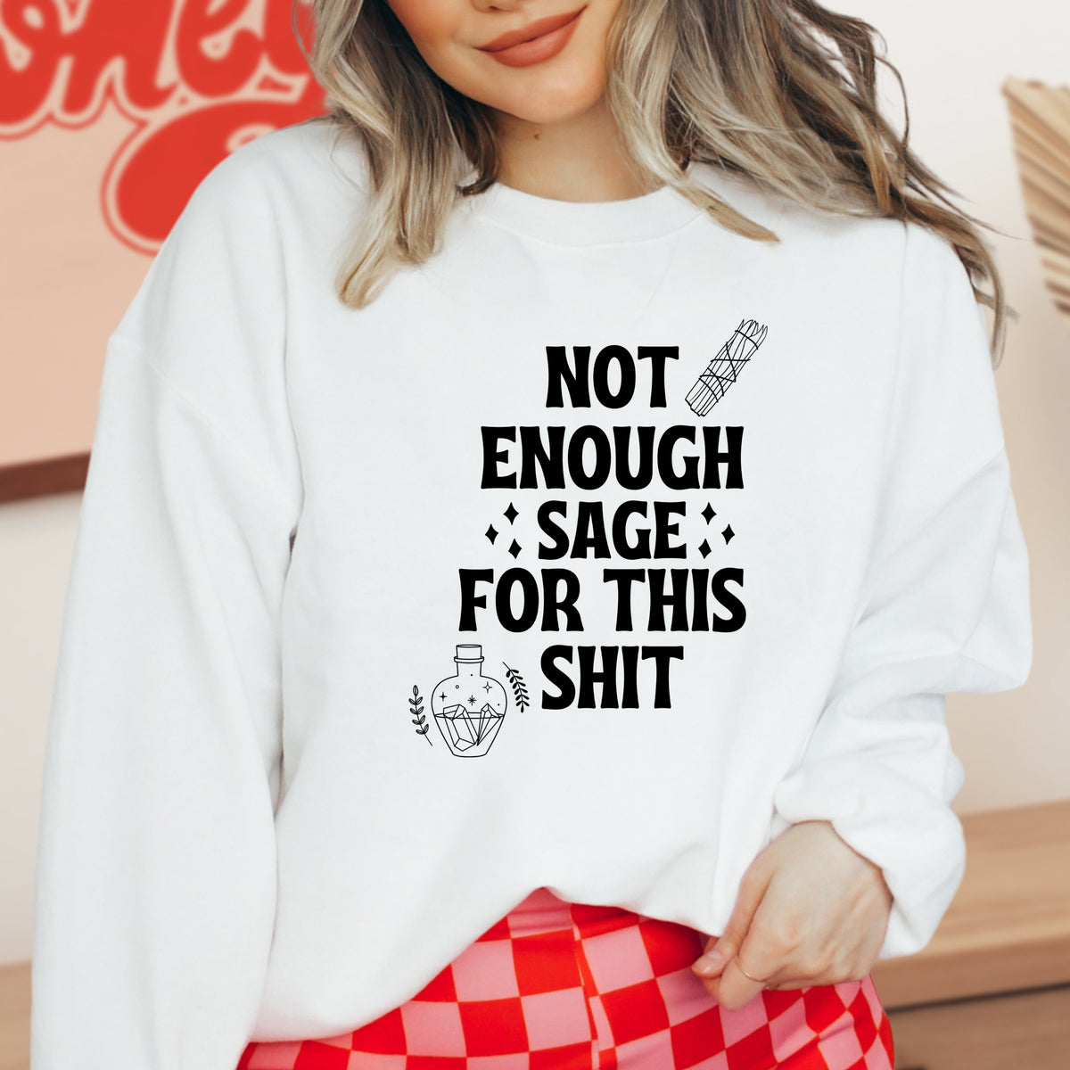 Not Enough Sage For This - Adult Crewneck Sweatshirt