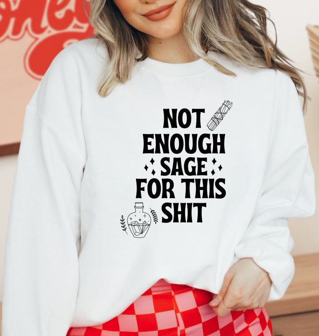 Not Enough Sage For This - Adult Crewneck Sweatshirt