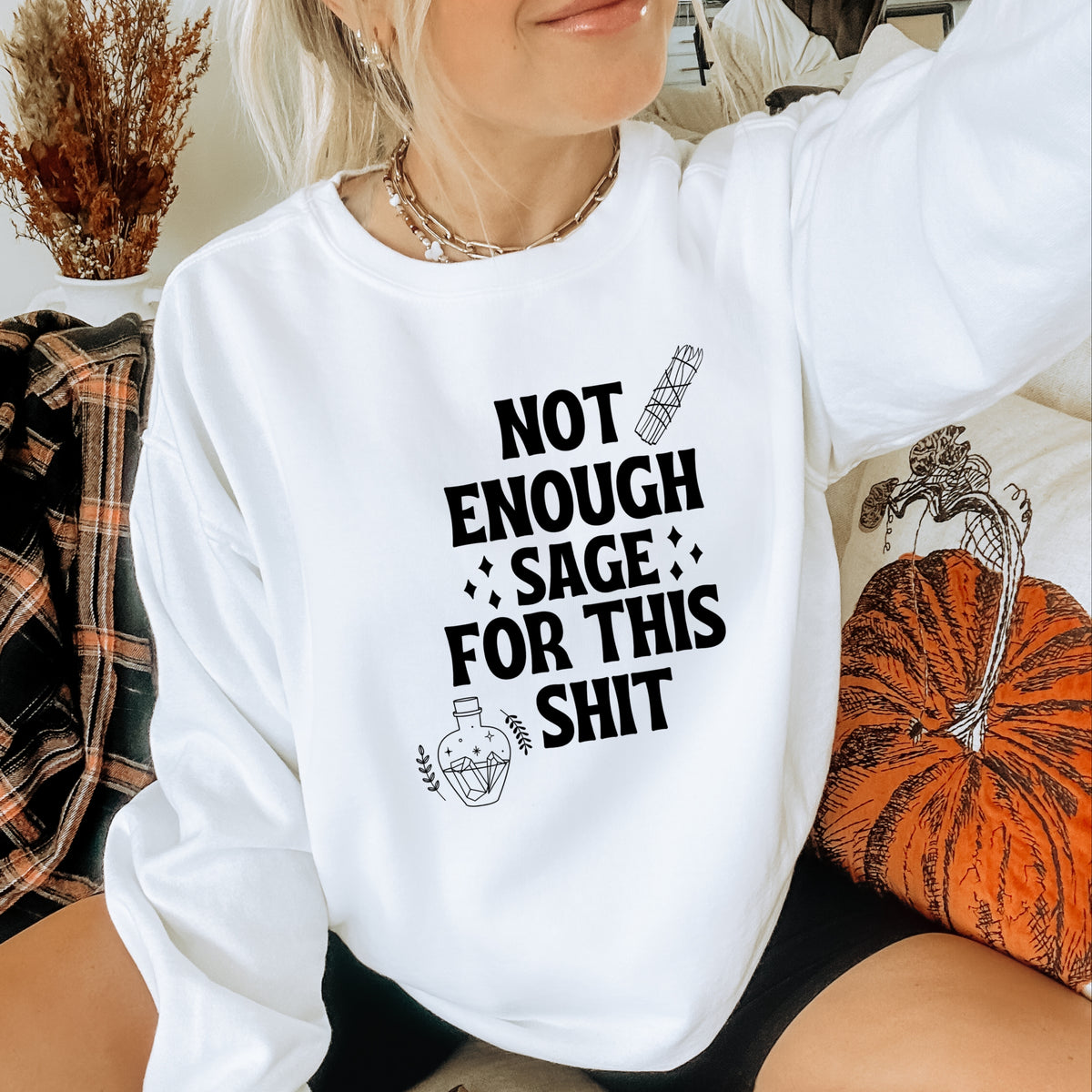 Not Enough Sage For This - Adult Crewneck Sweatshirt