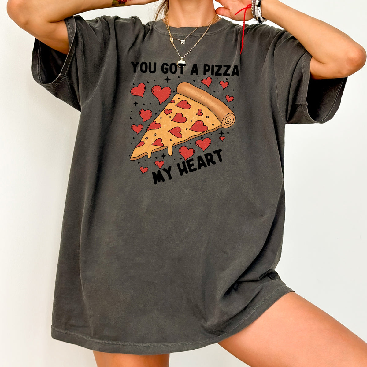 You Got A Pizza My Heart Valentines - Adult Comfort Colors T-Shirt