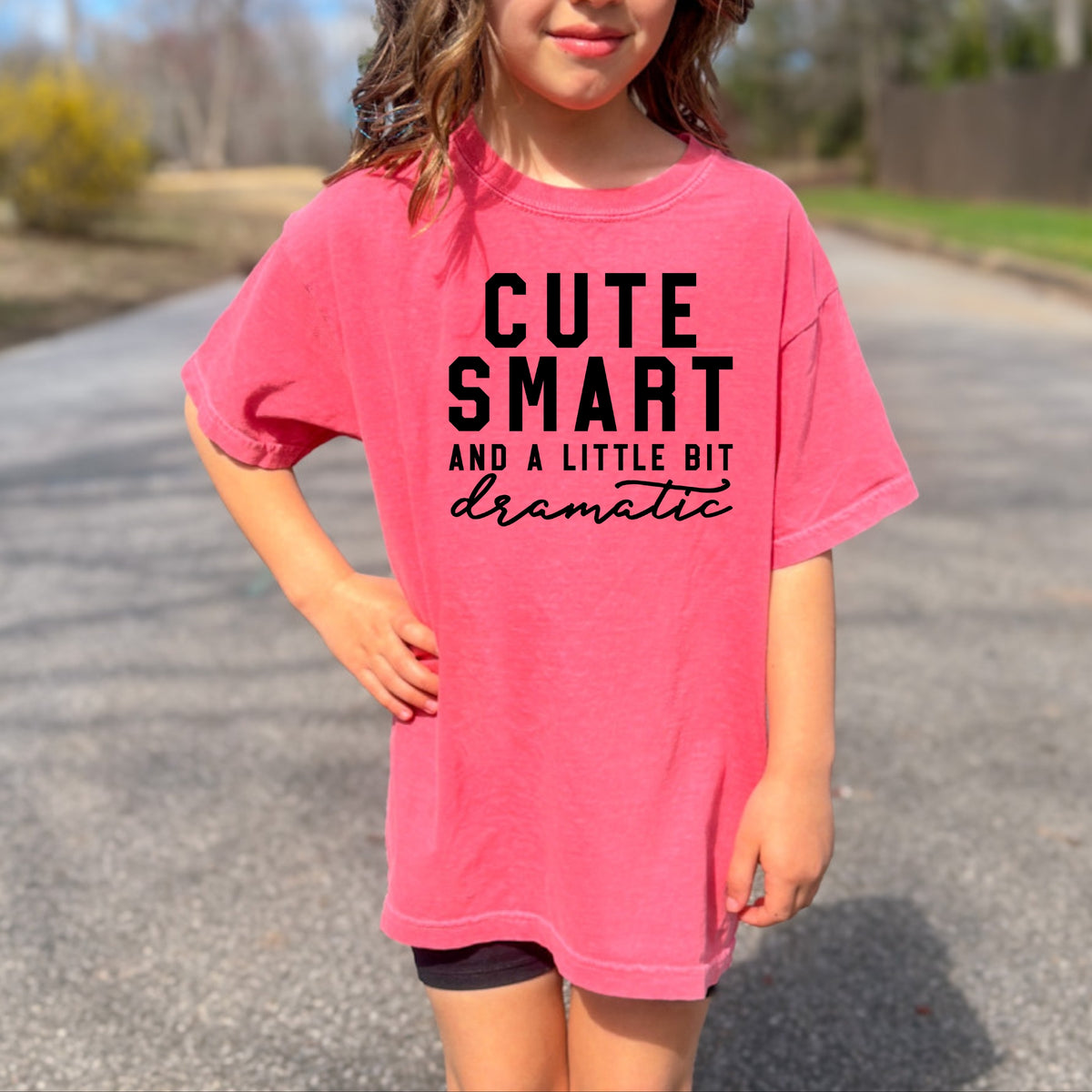 Cute Smart And A Little Bit Dramatic - Comfort Colors T-Shirt 