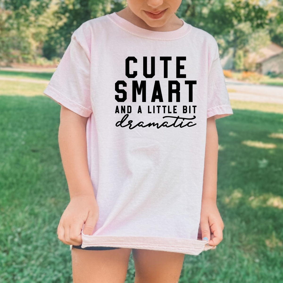 Cute Smart And A Little Bit Dramatic - Comfort Colors T-Shirt 