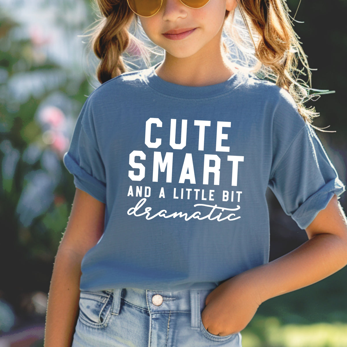 Cute Smart And A Little Bit Dramatic - Comfort Colors T-Shirt 