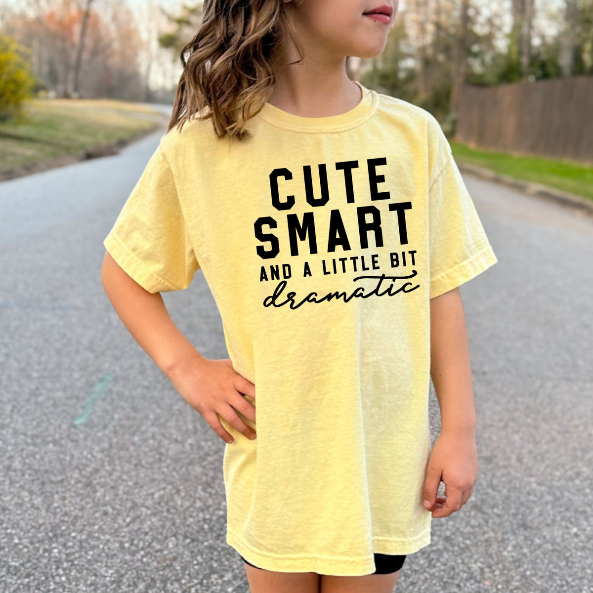 Cute Smart And A Little Bit Dramatic - Comfort Colors T-Shirt 