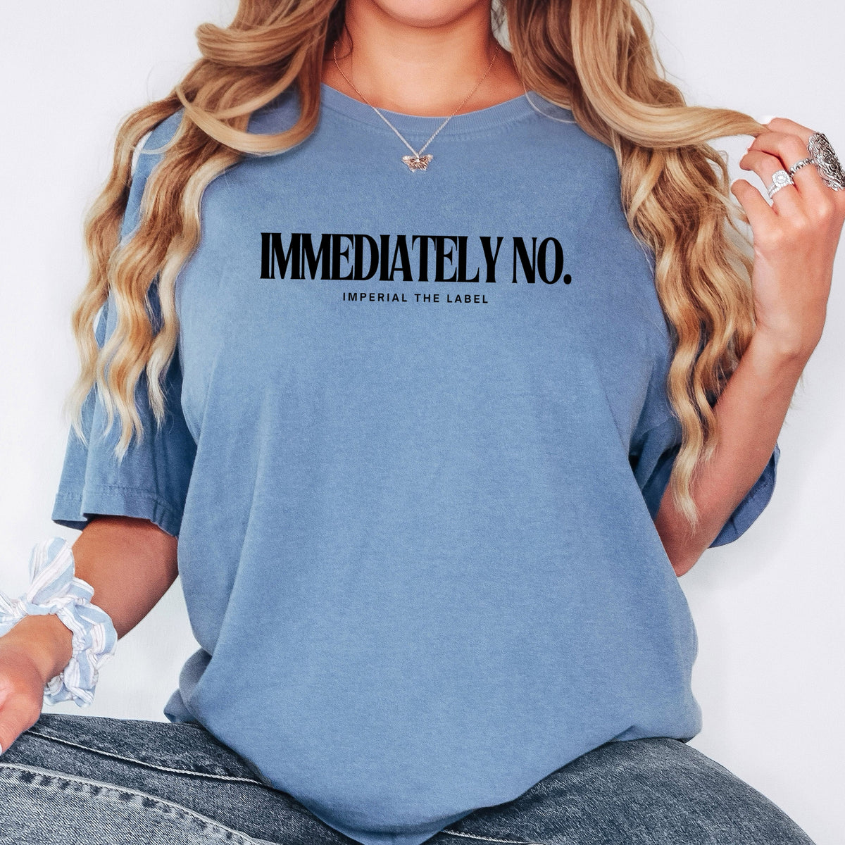 Immediately No - Adult Comfort Colors T-Shirt