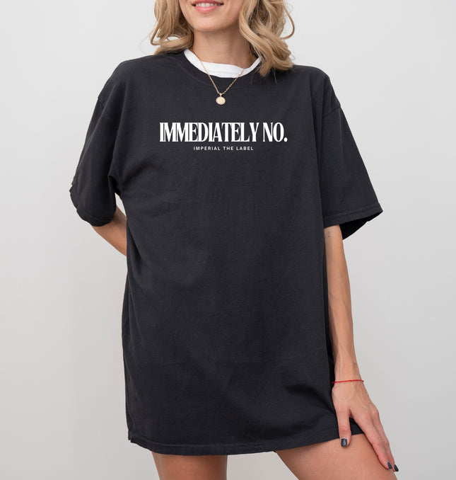 Immediately No - Adult Comfort Colors T-Shirt