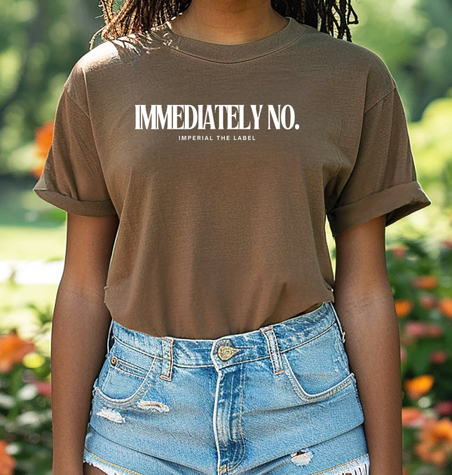 Immediately No - Adult Comfort Colors T-Shirt