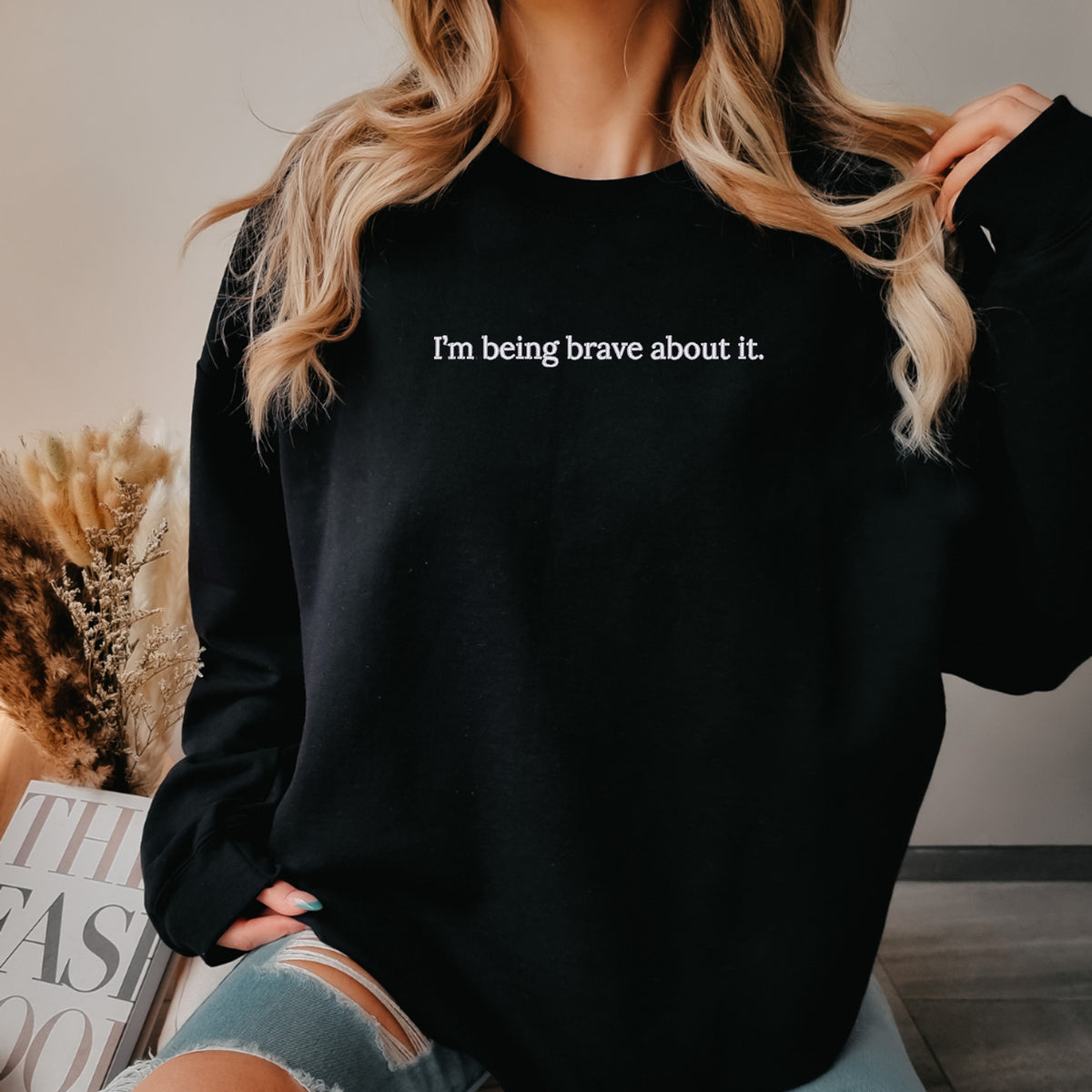 I'm Being Brave About It Embroidered - Adult Crewneck Sweatshirt