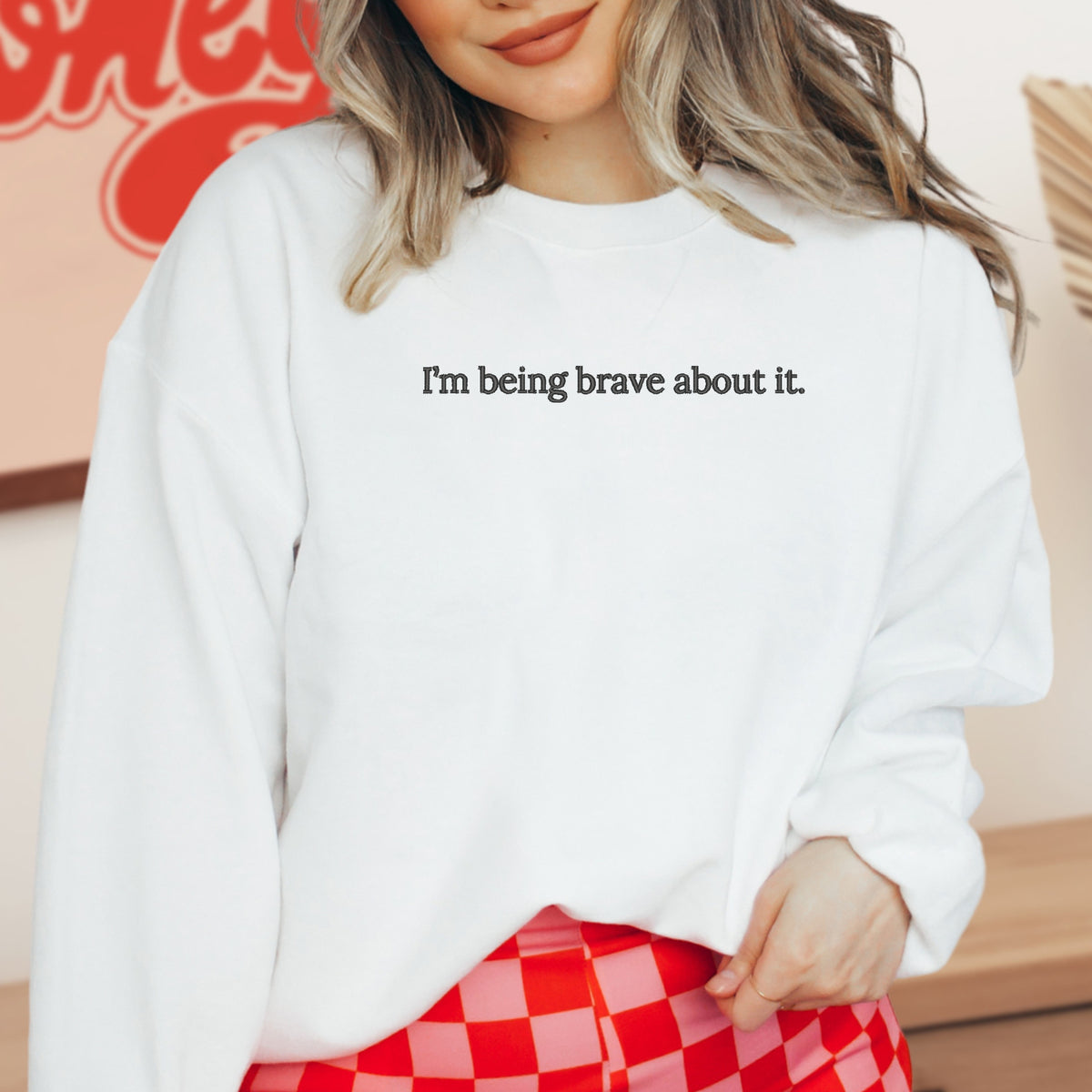 I'm Being Brave About It Embroidered - Adult Crewneck Sweatshirt