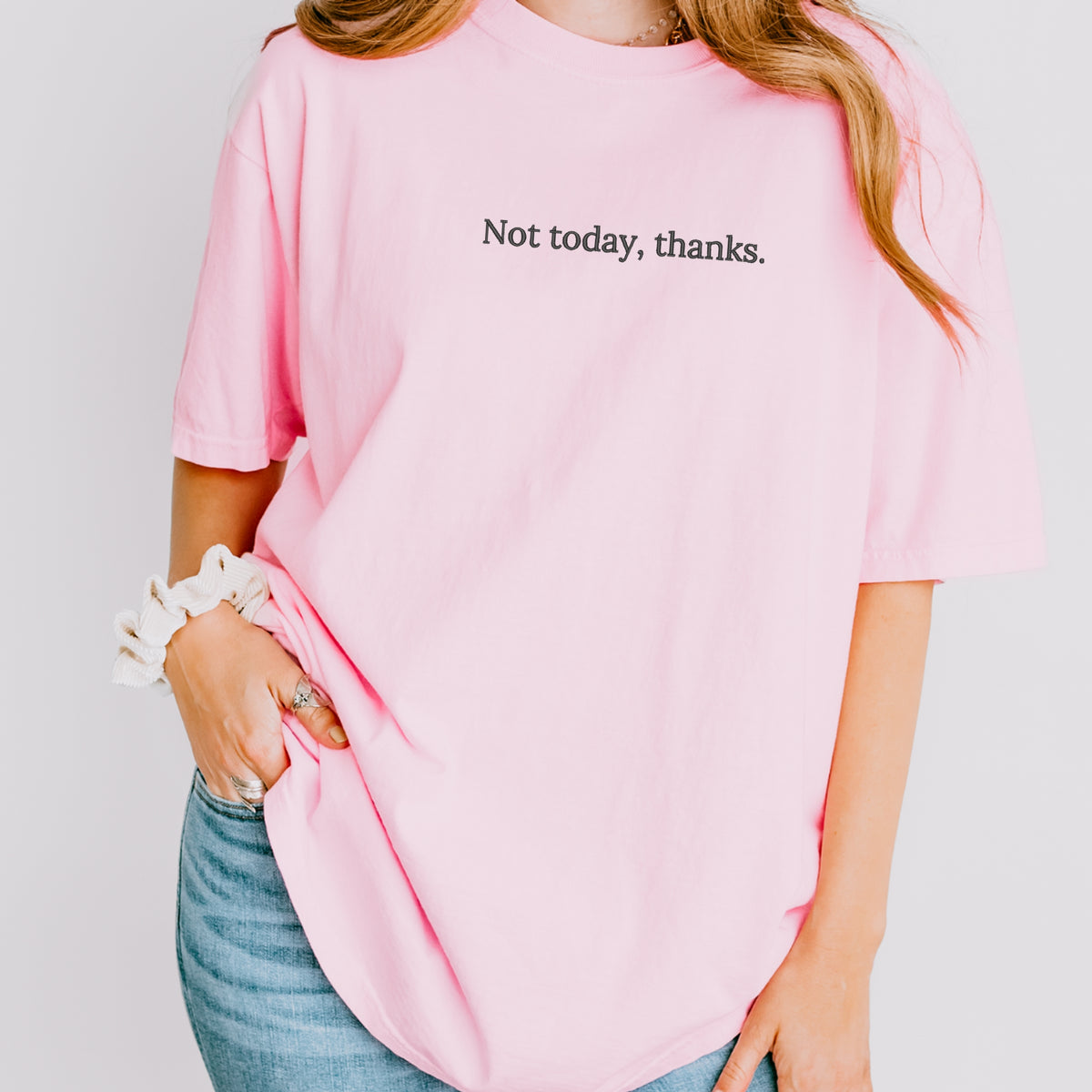 Not Today, Thanks Embroidered - Adult Comfort Colors T-Shirt
