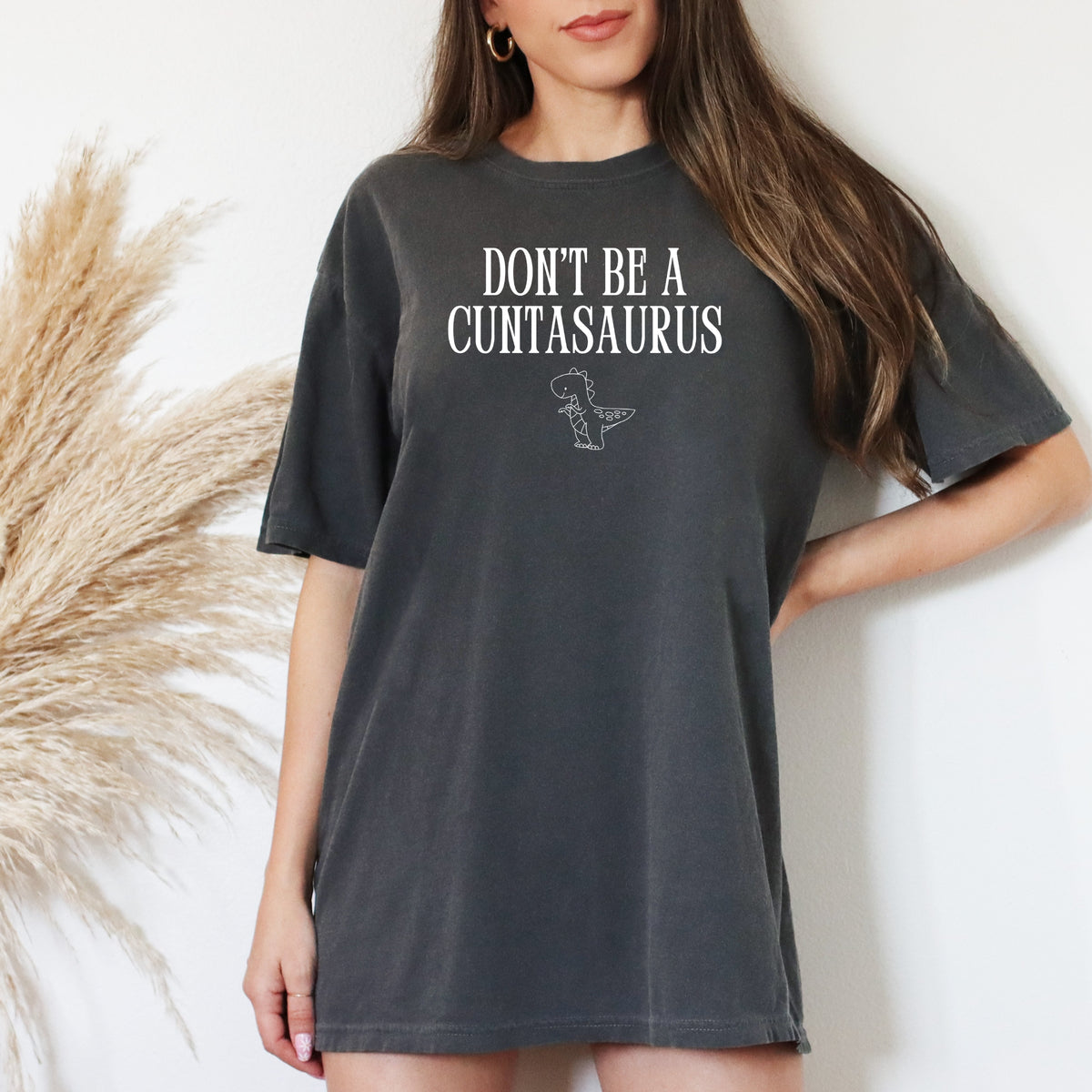 Don't Be A Cuntasaurus  - Adult Comfort Colors T-Shirt