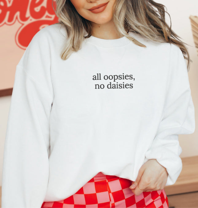 All Oopsies No Daisies Embroidered - Adult Crewneck Sweatshirt