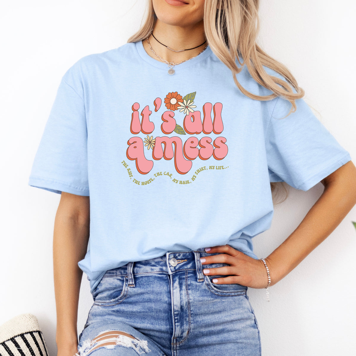 Mom Life It's All A Mess Graphic Shirt - Relatable Mom Shirt, Motherhood Tee, Best Mom Gift  - Softstyle 100% Cotton T-Shirt – Comfy Unisex Fit, Premium Quality Tee