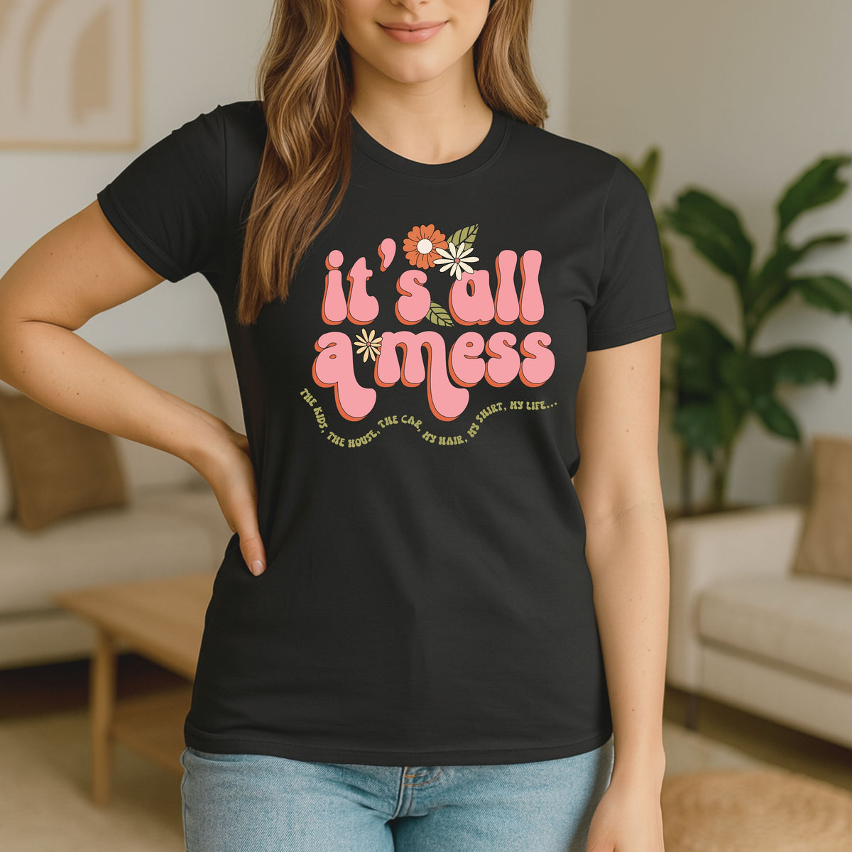 Mom Life It's All A Mess Graphic Shirt - Relatable Mom Shirt, Motherhood Tee, Best Mom Gift  - Softstyle 100% Cotton T-Shirt – Comfy Unisex Fit, Premium Quality Tee