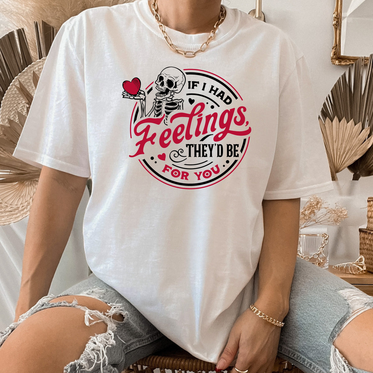 If I Had Feelings They'd Be For You - Adult Softstyle T-Shirt