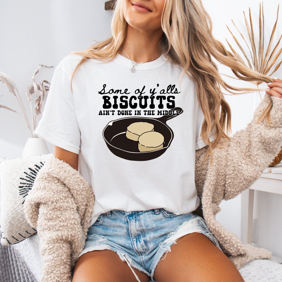 Some Of Ya'lls Biscuits Ain't Done - Adult Comfort Colors T-Shirt
