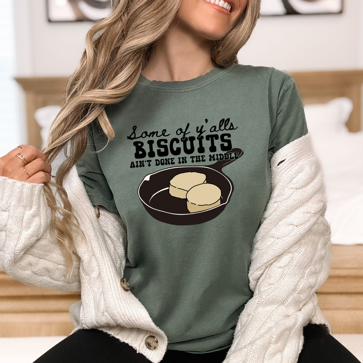 Some Of Ya'lls Biscuits Ain't Done - Adult Comfort Colors T-Shirt