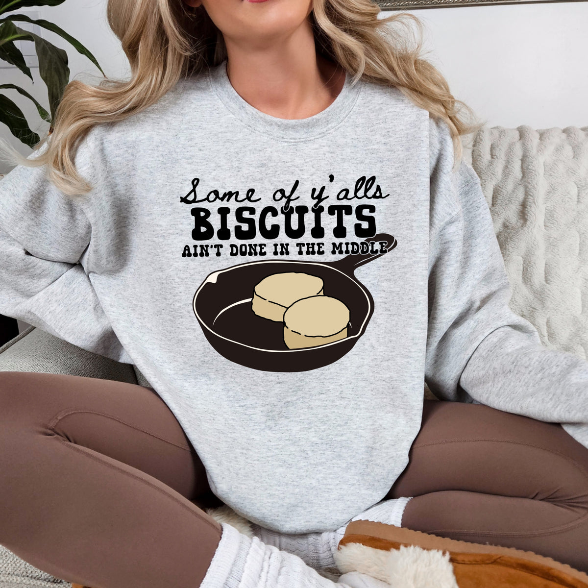 Some Of Ya'lls Biscuits Ain't Done - Adult Crewneck Sweatshirt